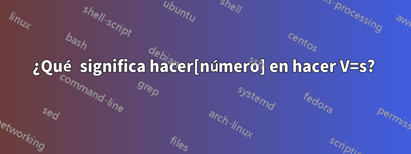 ¿Qué significa hacer[número] en hacer V=s?