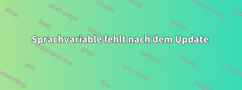 Sprachvariable fehlt nach dem Update