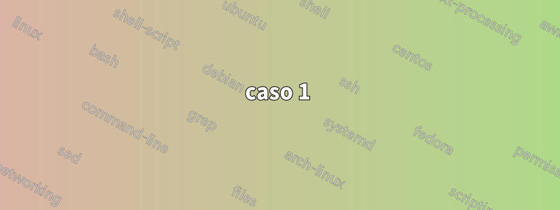 caso 1