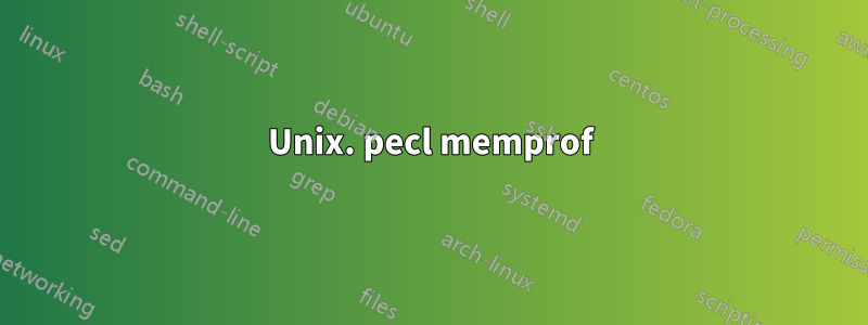 Unix. pecl memprof