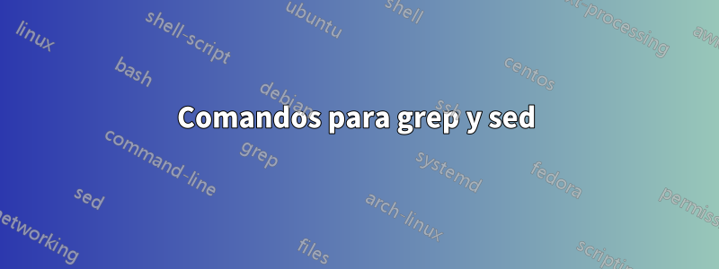 Comandos para grep y sed