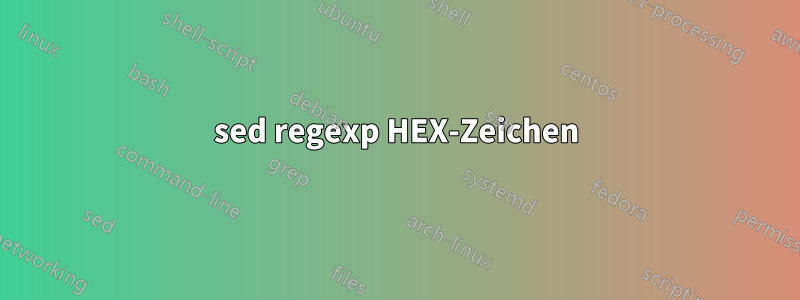 sed regexp HEX-Zeichen