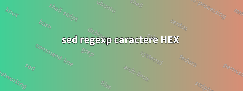 sed regexp caractere HEX