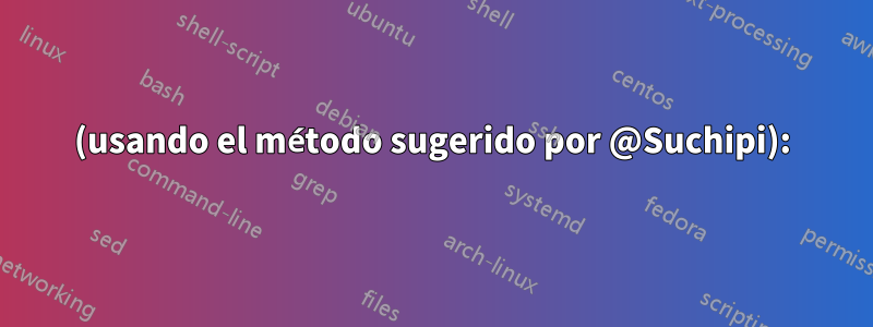 (usando el método sugerido por @Suchipi):