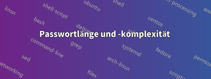 Passwortlänge und -komplexität