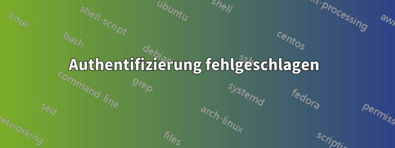 Authentifizierung fehlgeschlagen 