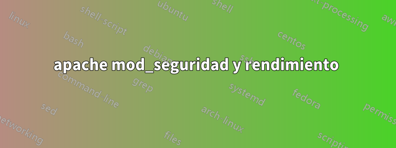 apache mod_seguridad y rendimiento