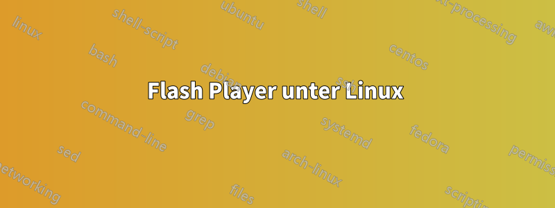 Flash Player unter Linux