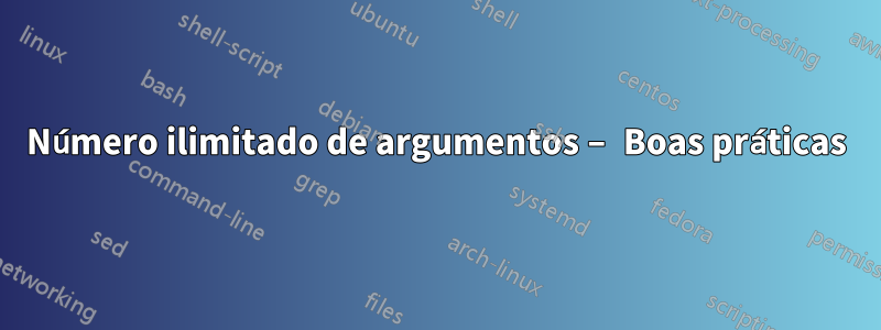 Número ilimitado de argumentos – Boas práticas