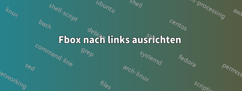 Fbox nach links ausrichten