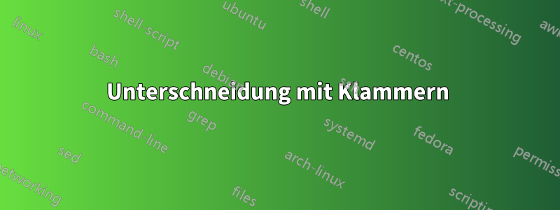 Unterschneidung mit Klammern