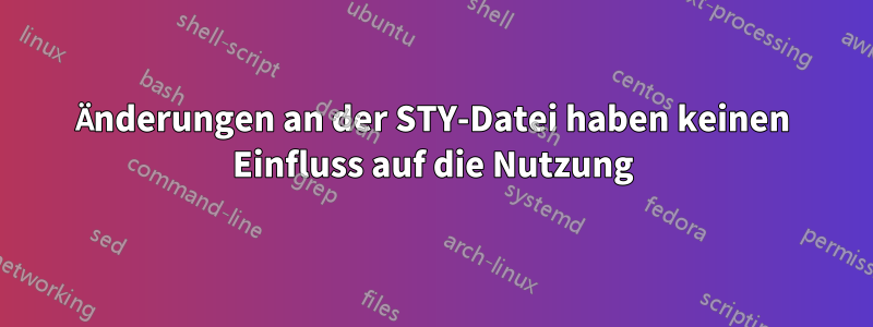 Änderungen an der STY-Datei haben keinen Einfluss auf die Nutzung