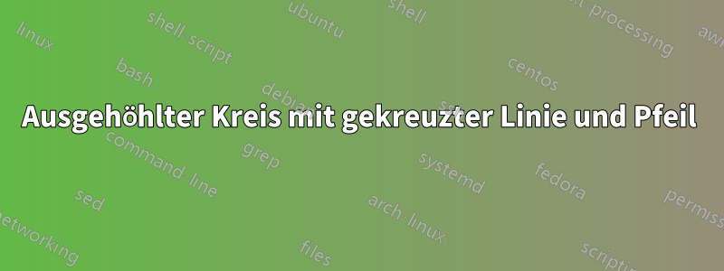 Ausgehöhlter Kreis mit gekreuzter Linie und Pfeil