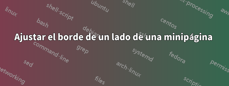 Ajustar el borde de un lado de una minipágina