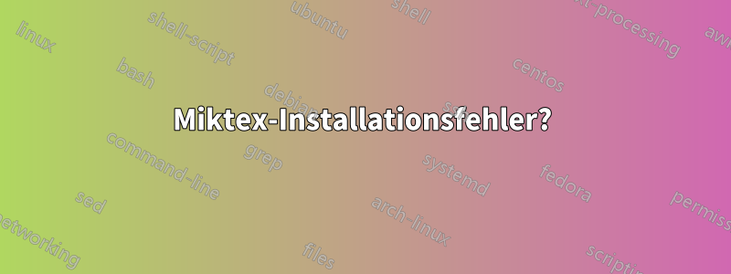 Miktex-Installationsfehler?