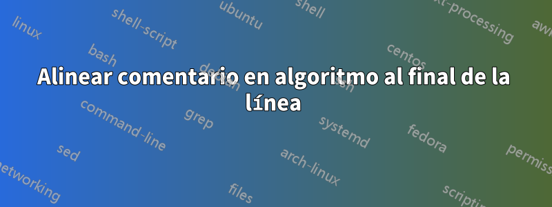 Alinear comentario en algoritmo al final de la línea