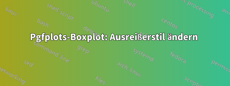 Pgfplots-Boxplot: Ausreißerstil ändern