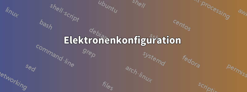 Elektronenkonfiguration