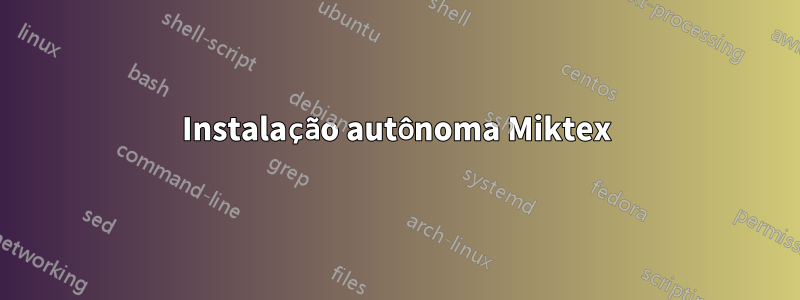 Instalação autônoma Miktex