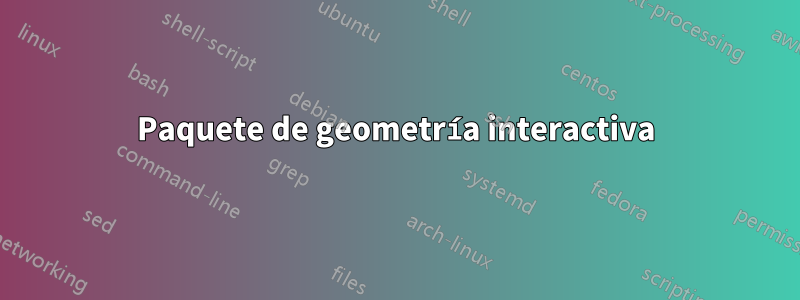 Paquete de geometría interactiva