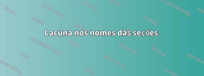 Lacuna nos nomes das seções