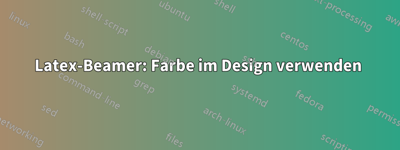 Latex-Beamer: Farbe im Design verwenden