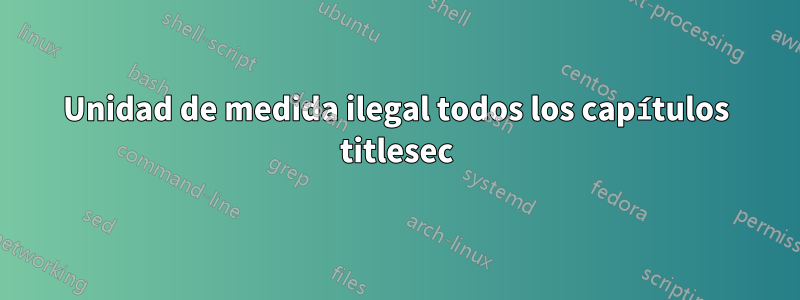 Unidad de medida ilegal todos los capítulos titlesec