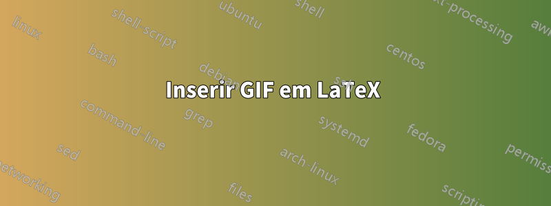 Inserir GIF em LaTeX