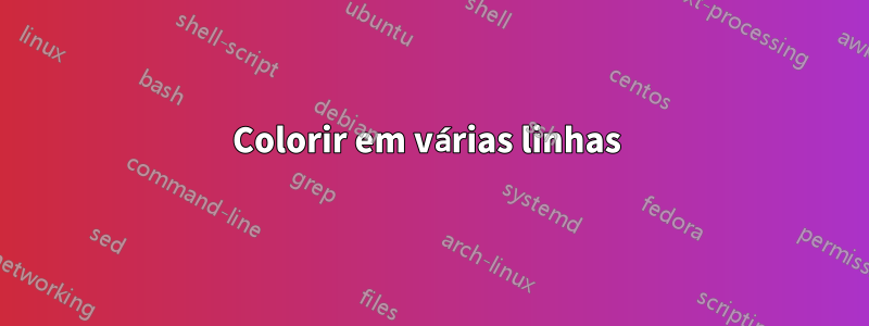 Colorir em várias linhas 