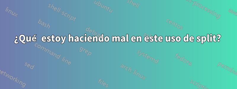 ¿Qué estoy haciendo mal en este uso de split?