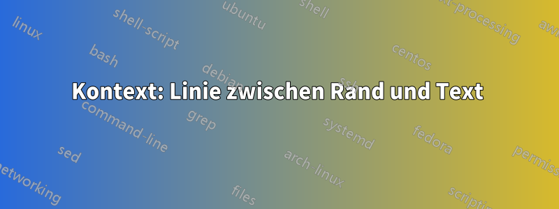 Kontext: Linie zwischen Rand und Text