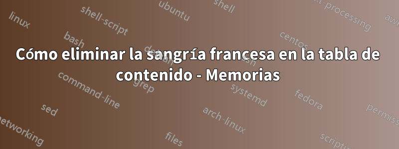 Cómo eliminar la sangría francesa en la tabla de contenido - Memorias