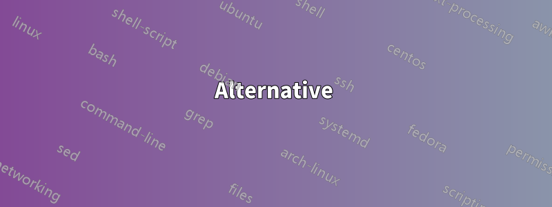 Alternative