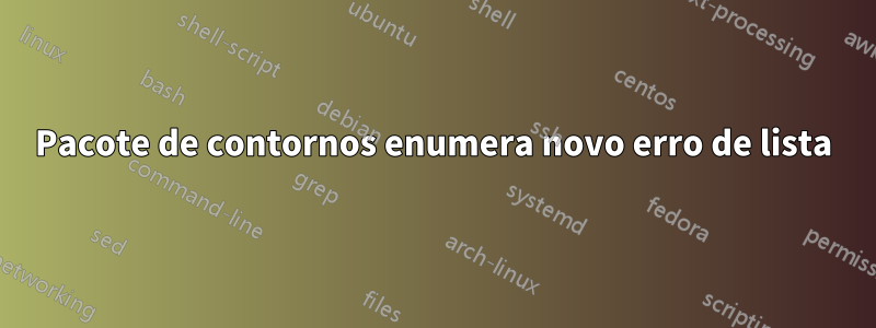 Pacote de contornos enumera novo erro de lista