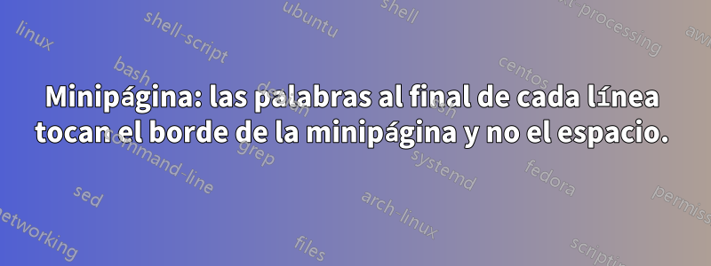 Minipágina: las palabras al final de cada línea tocan el borde de la minipágina y no el espacio.