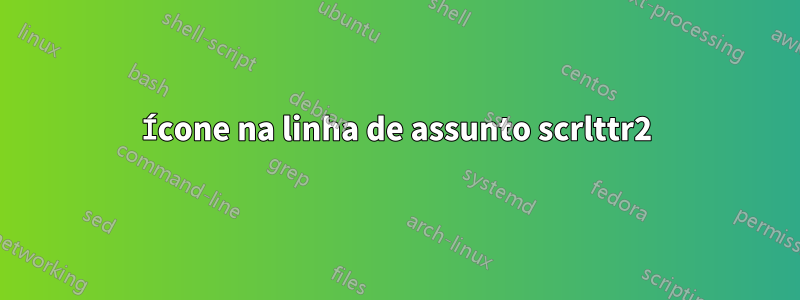 Ícone na linha de assunto scrlttr2