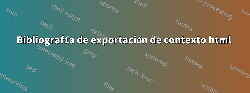 Bibliografía de exportación de contexto html