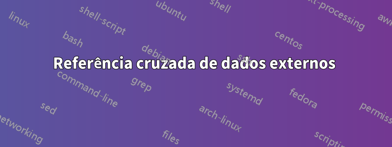 Referência cruzada de dados externos