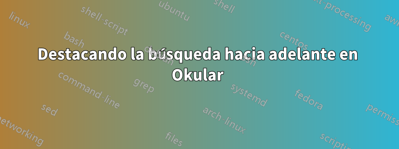 Destacando la búsqueda hacia adelante en Okular