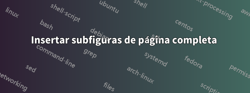 Insertar subfiguras de página completa