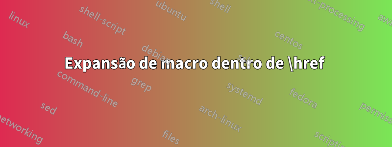 Expansão de macro dentro de \href