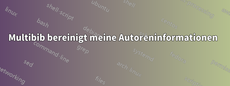 Multibib bereinigt meine Autoreninformationen 