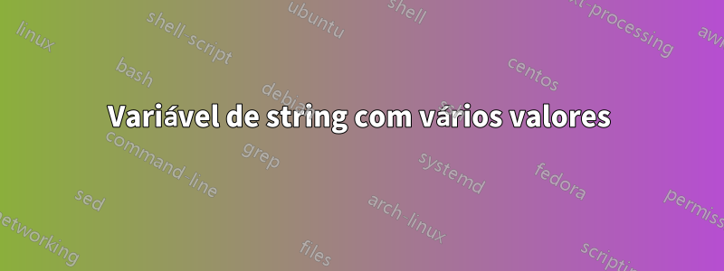 Variável de string com vários valores