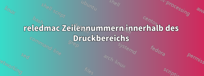 reledmac Zeilennummern innerhalb des Druckbereichs