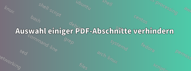 Auswahl einiger PDF-Abschnitte verhindern