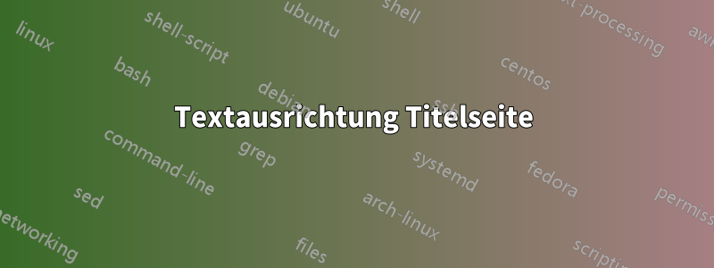 Textausrichtung Titelseite