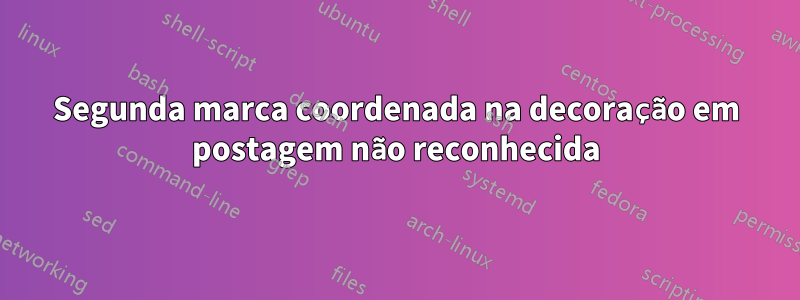 Segunda marca coordenada na decoração em postagem não reconhecida