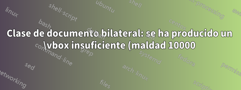 Clase de documento bilateral: se ha producido un \vbox insuficiente (maldad 10000) mientras \output está activo