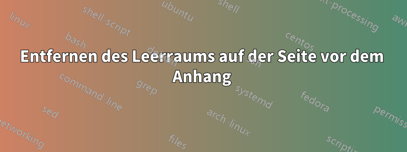 Entfernen des Leerraums auf der Seite vor dem Anhang