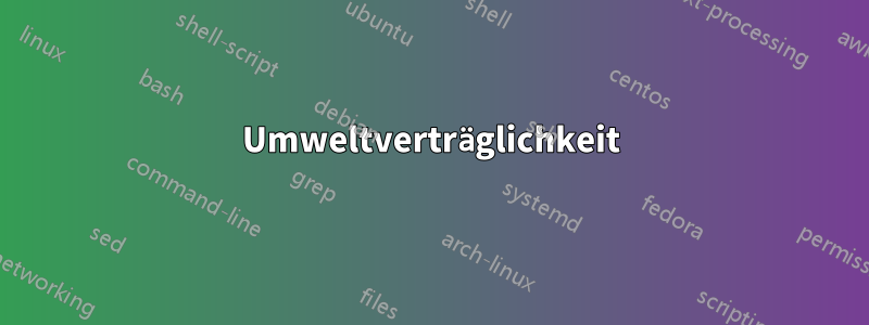 Umweltverträglichkeit